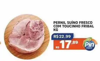 Pernil suino fresco com toucinho fribal kg