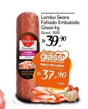 Giassi Supermercados Lombo seara fatiado embalado giassi kg oferta
