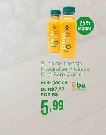 Oba Hortifruti Suco de laranja integral sem casca oba bem querer 25% desconto oferta