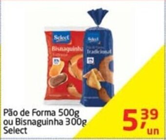 Tenda Atacado Pao de forma 500g ou Bisnaguinha 300g Select oferta