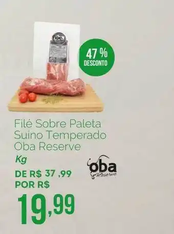 Oba Hortifruti Filé sobre paleta suino temperado oba reserve oferta