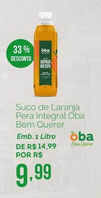 Oba Hortifruti Suco de laranja pera integral oba bem querer oferta