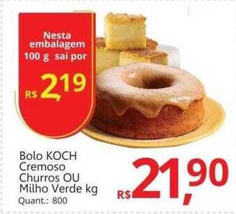 Supermercados Koch Bolo koch cremoso churros ou milho verde kg oferta