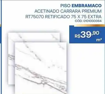 Piso embramaco acetinado carrara premium rt75075 retificado 75 x 75 extra