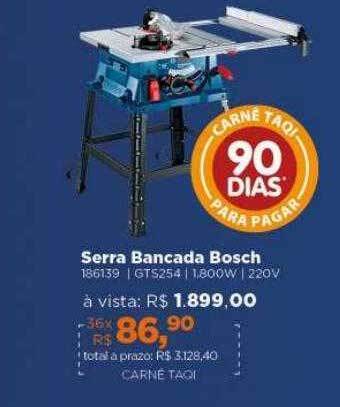 Lojas TaQi Serra bancada bosch oferta