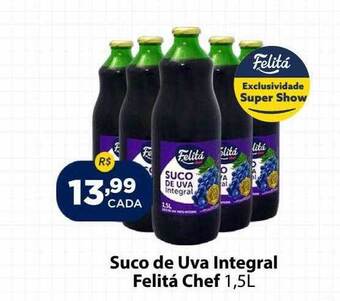 Super Show Suco de uva integral felitá chef oferta