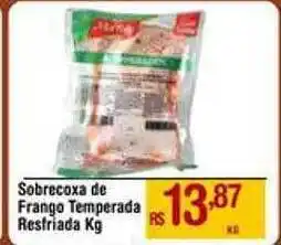 Max Atacadista Sobrecoxa de frango temperada resfriada kg oferta