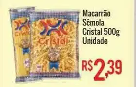 Mart Minas Macarrão sêmola cristal unidade oferta