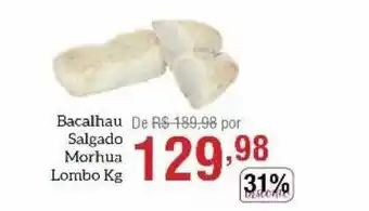 Bacalhau salgado morhua lombo 31% desconto