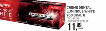Lojas Rede Creme dental luminous white oral b oferta