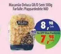 Paulistão Supermercados Macarrão deluca gr d sem farfalle papardedele nid oferta