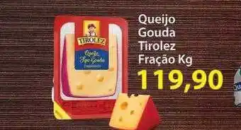 Chama Supermercados Queijo gouda tirolez fração oferta