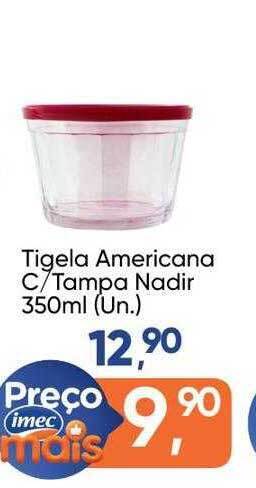 Imec Supermercados Tigela americana c tampa nadir oferta