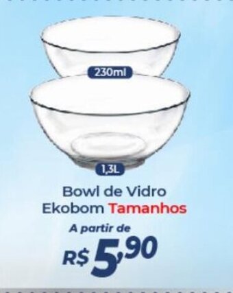 Atakarejo Bowl de Vidro Ekobom Tamanhos oferta