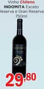 Supermercados Mundial Vinho chileno indomita exceto reserva e gran reserva oferta
