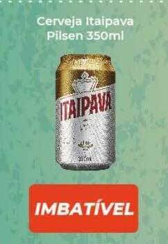 Atakarejo Cerveja itaipava pilsen oferta
