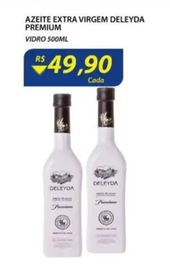 Assaí Atacadista Azeite Extra Virgem Deleyda Premium 500ml oferta