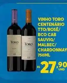 Atacadão Centro Sul Vinho toro centenário tto-rosé-bco cab sauvig-malbec-chardonnay oferta