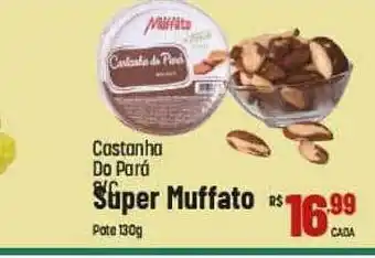 Max Atacadista Castanha do pará super muffato oferta