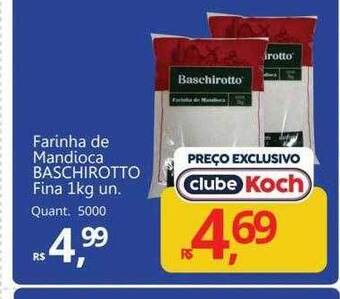 Supermercados Koch Farinha de mandioca baschirotto fina oferta