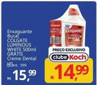 Supermercados Koch Enxaguante bucal colgate luminous white grátis creme dental oferta