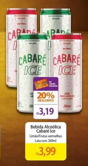 Atacadão Bebida Alcoolica Cabare Ice 269ml oferta