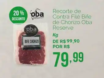 Oba Hortifruti Recorte de contra filé bife de chorizo oba reserva kg 20% desconto oferta