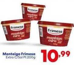 Barracão Supermercado Manteiga frimesa extra c sal oferta