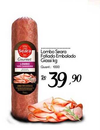 Giassi Supermercados Lombo seara fatiado embalado giassi kg oferta