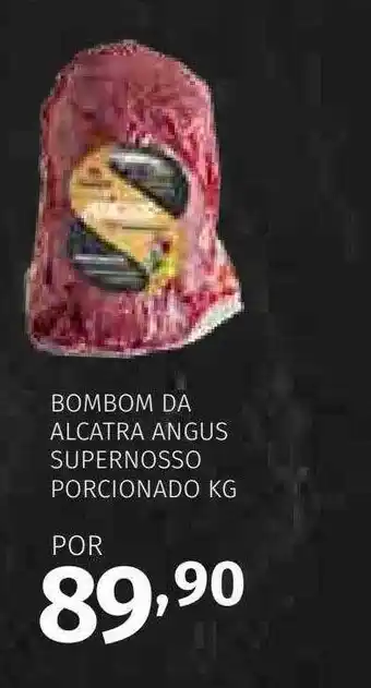 Super Nosso Bombom da alcatra angus supernosso porcionado kg oferta