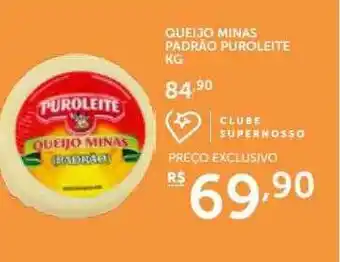 Super Nosso Queijo minas padrão puroleite kg oferta