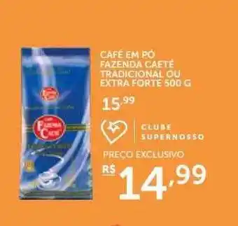 Super Nosso Café em pó fazenda caeté tradicional ou extra forte oferta