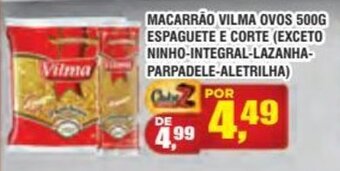 Zebu Carnes Supermercados Macarrao Vilma ovos 500g - Espaguete e Corte oferta