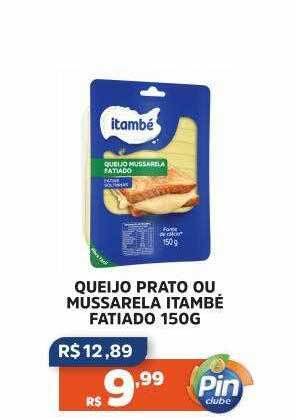 Pinheiro Supermercado Queijo prato ou mussarela itambé fatiado oferta