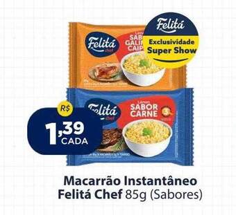 Super Show Macarrão instantâneo felitá chef oferta