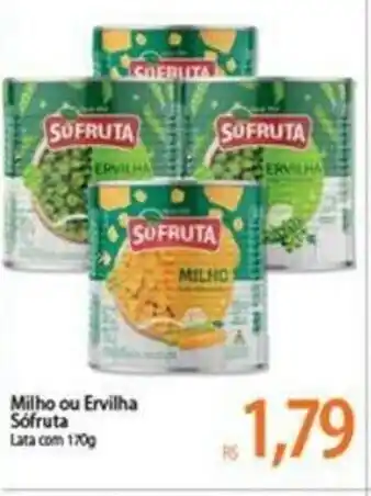 Atacadão Milho ou Ervilha Sofruta 170g oferta