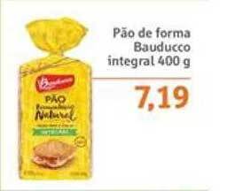 Sonda Pão de forma bauducco integral oferta