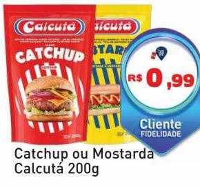 Tonin Superatacado Catchup ou mostarda calcutá oferta