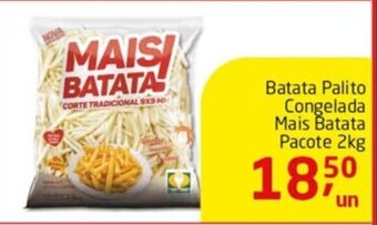 Tenda Atacado Batata palito congelada Mais Batata pacote 2kg oferta