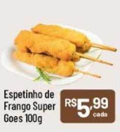 Supermercados Goes Espetinho de frango super goes oferta