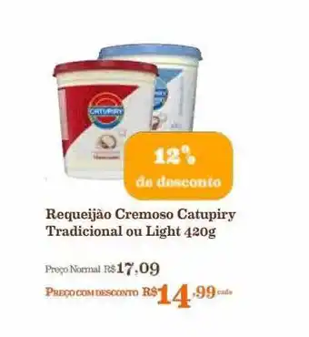Mercadinhos São Luiz Requeijão cremoso catupiry tradicional ou light 12% de desconto oferta