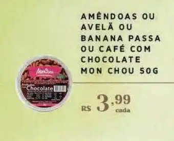 Amêndoas ou avelã ou banana passa ou café com chocolate mon chou