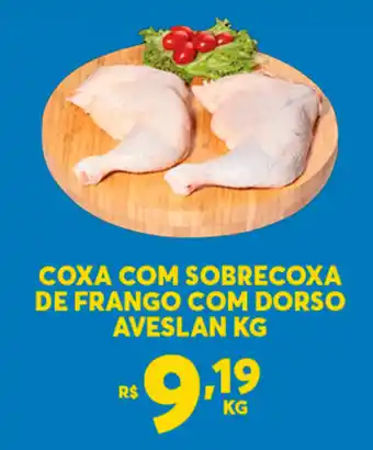 Atacadão Centro Sul Coxa com Sobrecoxa de Frango com Dorso Aveslan 1kg oferta