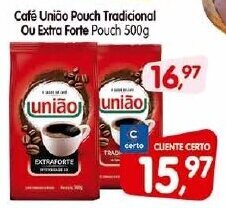 Cercadão Cafe Uniao Pouch tradicional ou Extra Forte pouch 500g oferta