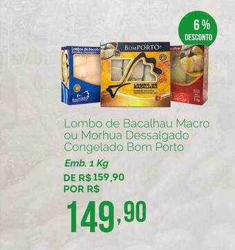 Oba Hortifruti Lombo de bacalhau macro ou morhua dessalgado congelado bom porto 6% desconto oferta