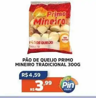 Pinheiro Supermercado Pão de queijo primo mineiro tradicional oferta