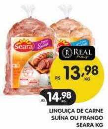 Supermercados Real Linguiça de carne suina ou frango seara kg oferta