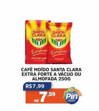 Pinheiro Supermercado Café moído santa clara extra forte a vácuo ou almofada oferta