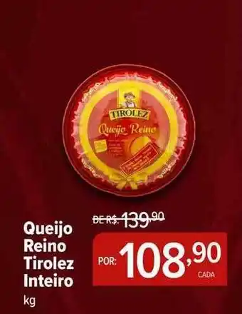 Queijo reino tirolez inteiro