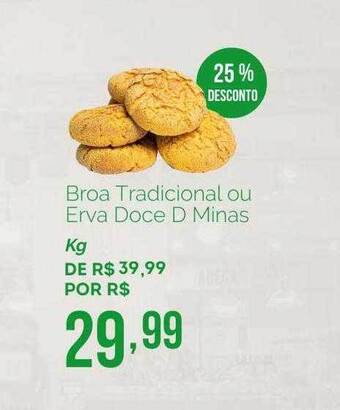 Oba Hortifruti Broa tradicional ou erva doce d minas 25% desconto oferta